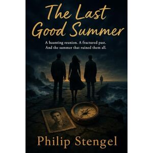 Stengel, Philip The Last Good Summer Stengel, Philip The Last Good Summer