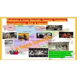 Ermina Irazabal, Mr José I A level Spanish Podcast: Historia Social de España: España: Contexto sociohistórico: AQA & Edexcel: 4 (Spanish learners textbooks & podcasts) Ermina Irazabal, Mr José I A level Spanish Podcast: Historia Social de España: España: Contexto sociohistórico: AQA & Edexcel: 4 (Spanish learners textbooks & podcasts)