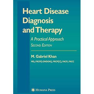 Humana Heart Disease Diagnosis and Therapy: A Practical Approach (Contemporary Cardiology Book 15) Humana Heart Disease Diagnosis and Therapy: A Practical Approach (Contemporary Cardiology Book 15)