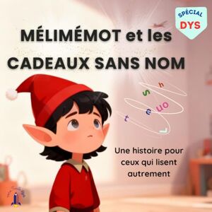 Tête Feuille Stylo, Editions Mélimémot et les cadeaux sans nom: Un conte de Noël adapté DYS : lecture facilitée, syllabes en couleurs et police spéciale dyslexie (Collection oDYSsée) Tête Feuille Stylo, Editions Mélimémot et les cadeaux sans nom: Un conte de Noël adapté DYS : lecture facilitée, syllabes en couleurs et police spéciale dyslexie (Collection oDYSsée)