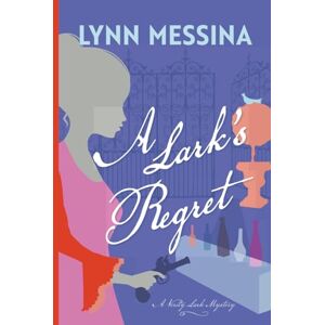 Messina, Lynn A Lark's Regret: A Regency Cozy (Verity Lark Mysteries) Messina, Lynn A Lark's Regret: A Regency Cozy (Verity Lark Mysteries)