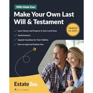 EstateBee Make Your Own Last Will & Testament: A Step-By-Step Guide to Making a Last Will & Testament....: 8 (Updated 2025 U.S. Edition) EstateBee Make Your Own Last Will & Testament: A Step-By-Step Guide to Making a Last Will & Testament....: 8 (Updated 2025 U.S. Edition)