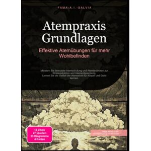 Salvia, Fama A.I. Atempraxis Grundlagen: Effektive Atemübungen für mehr Wohlbefinden Salvia, Fama A.I. Atempraxis Grundlagen: Effektive Atemübungen für mehr Wohlbefinden