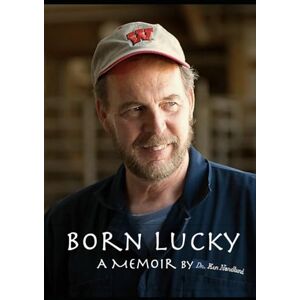 Nordlund, Ken Born Lucky: A Memoir by Ken Nordlund Nordlund, Ken Born Lucky: A Memoir by Ken Nordlund