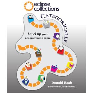 Raab, Donald Eclipse Collections Categorically: Level up your programming game Raab, Donald Eclipse Collections Categorically: Level up your programming game