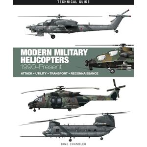 Chandler, Bing Modern Military Helicopters: Attack * Utility * Transport * Reconnaissance (Technical Guides) Chandler, Bing Modern Military Helicopters: Attack * Utility * Transport * Reconnaissance (Technical Guides)