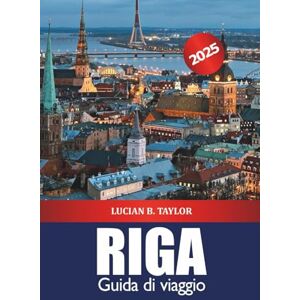Taylor Riga Guida di viaggio 2025: Scopri le principali attrazioni della capitale della Lettonia, le gemme nascoste, i siti storici, la vita notturna e la cultura baltica in Europa Taylor Riga Guida di viaggio 2025: Scopri le principali attrazioni della capitale della Lettonia, le gemme nascoste, i siti storici, la vita notturna e la cultura baltica in Europa