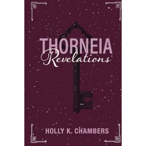 Chambers, Holly K Thorneia Revelations (Thorneia Academy) Chambers, Holly K Thorneia Revelations (Thorneia Academy)