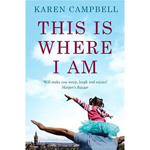 Campbell, Karen This Is Where I Am Campbell, Karen This Is Where I Am
