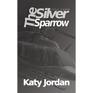 Katy Jordan Colour Coded: The Silver Sparrow Katy Jordan Colour Coded: The Silver Sparrow