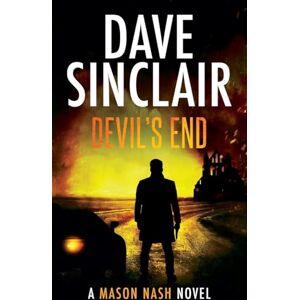 Sinclair, Dave Devil's End: A Mason Nash Novel Sinclair, Dave Devil's End: A Mason Nash Novel
