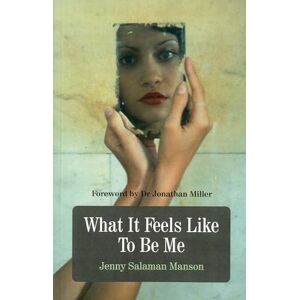 Manson, Jenny Salaman What It Feels Like To Be Me Manson, Jenny Salaman What It Feels Like To Be Me