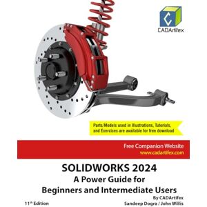 CADArtifex SOLIDWORKS 2024: A Power Guide for Beginners and Intermediate Users CADArtifex SOLIDWORKS 2024: A Power Guide for Beginners and Intermediate Users