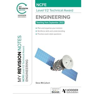 McCulloch, Steve My Revision Notes: NCFE Level 1/2 Technical Award in Engineering McCulloch, Steve My Revision Notes: NCFE Level 1/2 Technical Award in Engineering