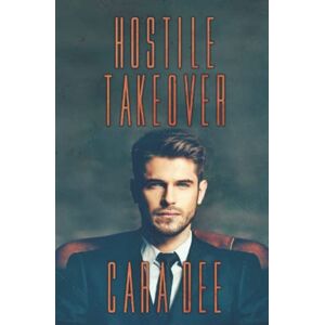Dee, Cara Hostile Takeover (The Game Series) Dee, Cara Hostile Takeover (The Game Series)