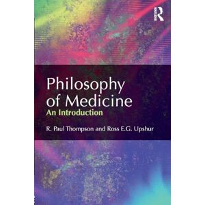 Thompson, R. Paul Philosophy of Medicine: An Introduction Thompson, R. Paul Philosophy of Medicine: An Introduction