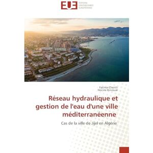 Cheniti, Fatima Réseau hydraulique et gestion de l'eau d'une ville méditerranéenne: Cas de la ville de Jijel en Algérie Cheniti, Fatima Réseau hydraulique et gestion de l'eau d'une ville méditerranéenne: Cas de la ville de Jijel en Algérie