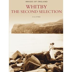 Sythes, Des Whitby: The Second Selection (Archive Photographs: Images of England) Sythes, Des Whitby: The Second Selection (Archive Photographs: Images of England)