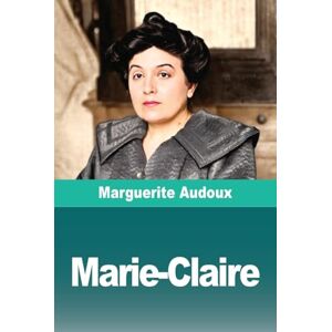 Audoux, Marguerite Marie-Claire Audoux, Marguerite Marie-Claire