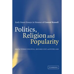 Politics, Religion and Popularity: Early Stuart Essays in Honour of Conrad Russell Politics, Religion and Popularity: Early Stuart Essays in Honour of Conrad Russell