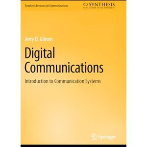 Gibson Digital Communications: Introduction to Communication Systems (Synthesis Lectures on Communications) Gibson Digital Communications: Introduction to Communication Systems (Synthesis Lectures on Communications)
