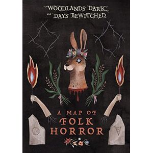 Janisse, Kier-La Woodlands Dark And Days Bewitched: A Map of Folk Horror Janisse, Kier-La Woodlands Dark And Days Bewitched: A Map of Folk Horror