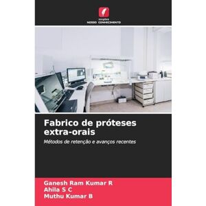 R, Ganesh Ram Kumar Fabrico de próteses extra-orais: Métodos de retenção e avanços recentes R, Ganesh Ram Kumar Fabrico de próteses extra-orais: Métodos de retenção e avanços recentes