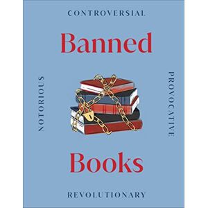 DK Banned Books: Notorious Provocative Revolutionary ( Secret Histories) DK Banned Books: Notorious Provocative Revolutionary ( Secret Histories)