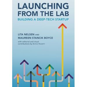 Nelsen, Lita Launching from the Lab: Building a Deep-Tech Startup Nelsen, Lita Launching from the Lab: Building a Deep-Tech Startup
