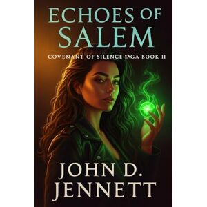 Jennett, John Echoes of Salem: Covenant of Silence Saga Book II Jennett, John Echoes of Salem: Covenant of Silence Saga Book II