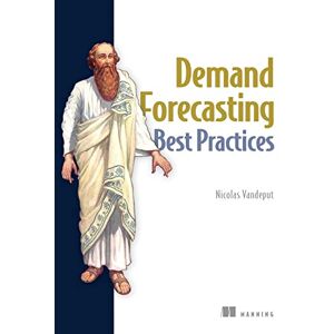 Vandeput, Nicolas Demand Forecasting Best Practices Vandeput, Nicolas Demand Forecasting Best Practices