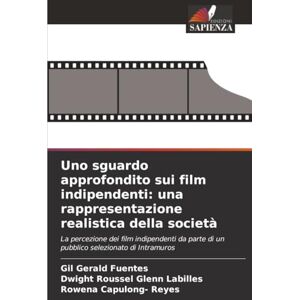 Fuentes, Gil Gerald Uno sguardo approfondito sui film indipendenti: una rappresentazione realistica della società: La percezione dei film indipendenti da parte di un pubblico selezionato di Intramuros Fuentes, Gil Gerald Uno sguardo approfondito sui film indipendenti: una rappresentazione realistica della società: La percezione dei film indipendenti da parte di un pubblico selezionato di Intramuros