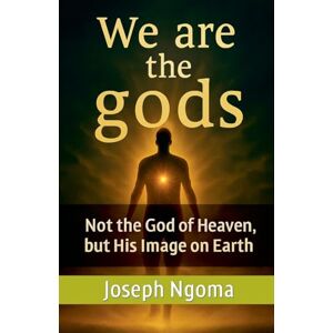 Ngoma, Joseph We are the gods Ngoma, Joseph We are the gods