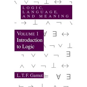 Gamut, L. T. F. Logic, Language, and Meaning, Volume 1: Introduction to Logic Gamut, L. T. F. Logic, Language, and Meaning, Volume 1: Introduction to Logic