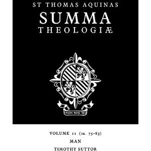 Aquinas, Thomas Summa Theologiae v11: 1a. 75-83 (Summa Theologiae (Cambridge University Press)): 11 Aquinas, Thomas Summa Theologiae v11: 1a. 75-83 (Summa Theologiae (Cambridge University Press)): 11