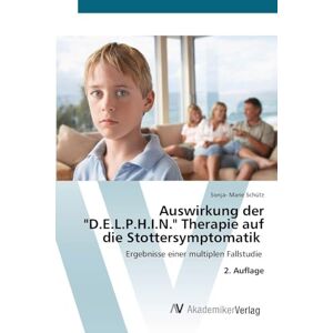 Schütz, Sonja- Marie Auswirkung der "D.E.L.P.H.I.N." Therapie auf die Stottersymptomatik: Ergebnisse einer multiplen Fallstudie 2. Auflage Schütz, Sonja- Marie Auswirkung der "D.E.L.P.H.I.N." Therapie auf die Stottersymptomatik: Ergebnisse einer multiplen Fallstudie 2. Auflage