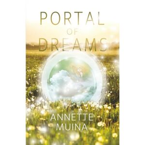 Muina, Annette Portal of Dreams: A Chaos Throne Trilogy Muina, Annette Portal of Dreams: A Chaos Throne Trilogy