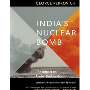 Perkovich, George India's Nuclear Bomb: The Impact on Global Proliferation (Philip E.Lilienthal Book in Asian Studies) Perkovich, George India's Nuclear Bomb: The Impact on Global Proliferation (Philip E.Lilienthal Book in Asian Studies)