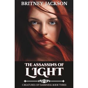 Jackson The Assassins of Light: Volume 3 (Creatures of Darkness) Jackson The Assassins of Light: Volume 3 (Creatures of Darkness)