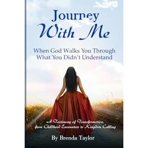 Taylor Journey With Me: When God Walks You Through What You Didn't Understand Taylor Journey With Me: When God Walks You Through What You Didn't Understand