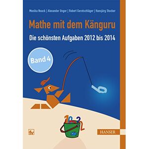 Noack Mathe mit dem Känguru 4,2012-2014: Die schönsten Aufgaben von 2012 bis 2014 Noack Mathe mit dem Känguru 4,2012-2014: Die schönsten Aufgaben von 2012 bis 2014