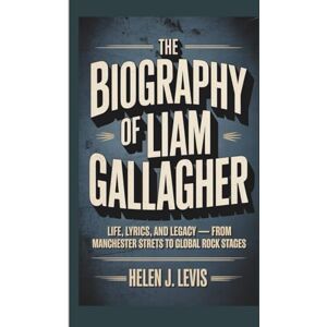 Levi's THE BIOGRAPHY OF LIAM GALLAGHER: Life, Lyrics, and Legacy — From Manchester Streets to Global Rock Stages Levi's THE BIOGRAPHY OF LIAM GALLAGHER: Life, Lyrics, and Legacy — From Manchester Streets to Global Rock Stages