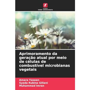 Yaseen, Amara Aprimoramento da geração atual por meio de células de combustível microbianas vegetais Yaseen, Amara Aprimoramento da geração atual por meio de células de combustível microbianas vegetais