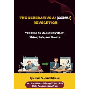 Ahmed Generative AI Revolution: The Rise of Machines That “Think, Challenge, and Create” Ahmed Generative AI Revolution: The Rise of Machines That “Think, Challenge, and Create”
