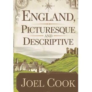 Cook, Joel England, Picturesque and Descriptive: An American traveler’s 19th-century tour of castles, cathedrals, and countryside — a richly illustrated guide to the charm and heritage of old England. Cook, Joel England, Picturesque and Descriptive: An American traveler’s 19th-century tour of castles, cathedrals, and countryside — a richly illustrated guide to the charm and heritage of old England.