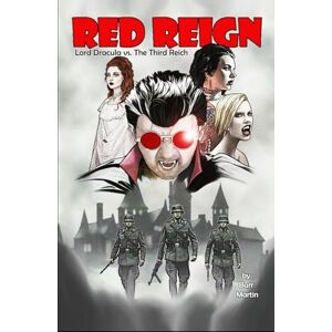 Martin, Burr Red Reign: Lord Dracula vs The Third Reich Martin, Burr Red Reign: Lord Dracula vs The Third Reich