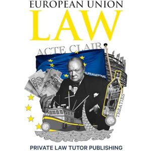 Private Law Tutor Publishing European Union Law (Core) Private Law Tutor Publishing European Union Law (Core)