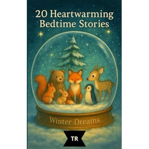 Röhrer, Thomas Winter Dreams – Bedtime Stories for children aged 3 and up: 20 heartwarming stories about friendship, security and the power of light Seasons Dreams Volume 2 Röhrer, Thomas Winter Dreams – Bedtime Stories for children aged 3 and up: 20 heartwarming stories about friendship, security and the power of light Seasons Dreams Volume 2