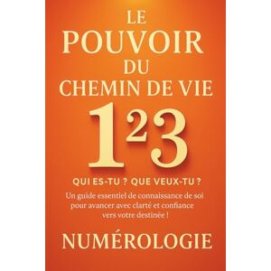 ZEPPIERI, Gina Le Pouvoir Du Chemin De Vie: Un guide essentiel de connaissance de soi pour avancer avec clarté et confiance vers votre destinée ZEPPIERI, Gina Le Pouvoir Du Chemin De Vie: Un guide essentiel de connaissance de soi pour avancer avec clarté et confiance vers votre destinée