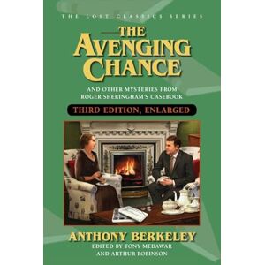 Berkeley, Anthony The Avenging Chance and Even More Stories Berkeley, Anthony The Avenging Chance and Even More Stories